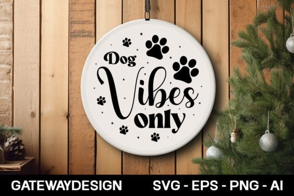 Dog Vibes Only Round Sign Design