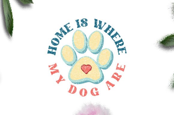 Home is Dog Quote Sublimation