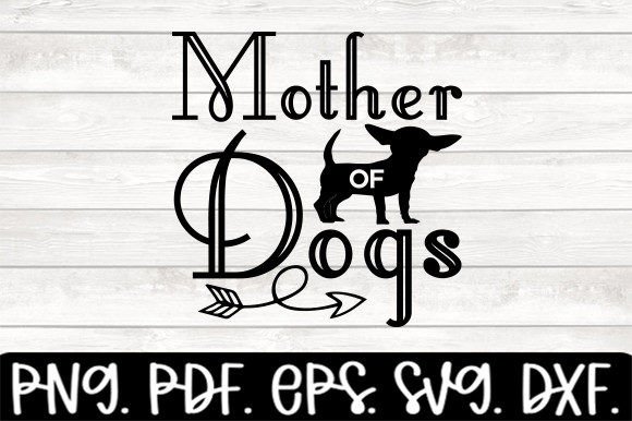Mother of Dogs Funny Dog